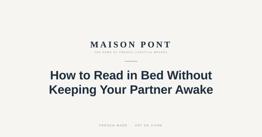 How to Read in Bed Without Keeping Your Partner Awake - Maison Pont