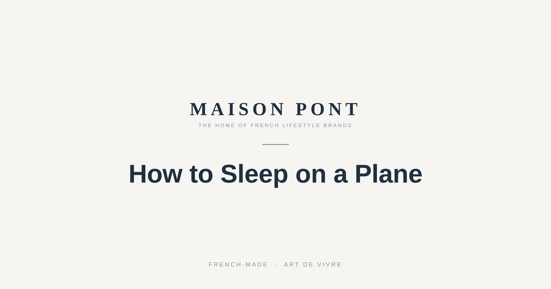 How to Sleep on a Plane: A Practical Guide That Actually Works - Maison Pont