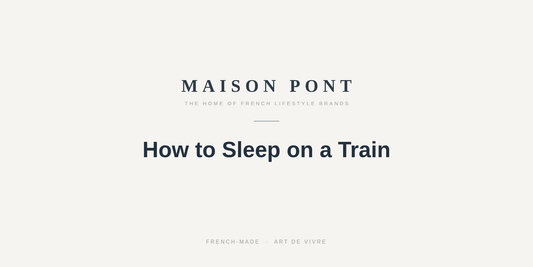 How to Sleep on a Train: A Gentle Guide for UK Rail Journeys - Maison Pont