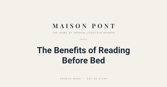 The Benefits of Reading Before Bed — and How to Turn It Into a Ritual - Maison Pont
